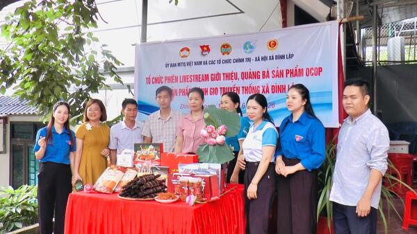 Uỷ ban MTTQ xã Đình Lập tổ chức livestream giới thiệu, quảng bá và hỗ trợ tiêu thụ các sản phẩm OCOP, sản phẩm đặc trưng địa phương