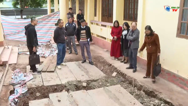 Kiểm tra tiến độ các công trình dự án, cơ sở vật chất các trường học trên địa bàn xã Đình Lập