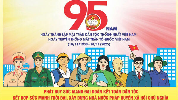 KỶ NIỆM 95 NĂM NGÀY THÀNH LẬP MẶT TRẬN DÂN TỘC THỐNG NHẤT VIỆT NAM, NGÀY TRUYỀN THỐNG MẶT TRẬN TỔ QUỐC VIỆT NAM (18/11/1930 - 18/11/2025)