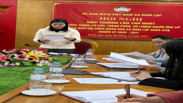 HỘI NGHỊ HIỆP THƯƠNG LẦN THỨ NHẤT BẦU THỎA THUẬN CƠ CẤU,THÀNH PHẦN SỐ LƯỢNG NGƯỜI ỨNG CỬ ĐẠI BIỂU HĐND XÃ ĐÌNH LẬP KHÓA XXI NHIỆM KYFV 2026-2031