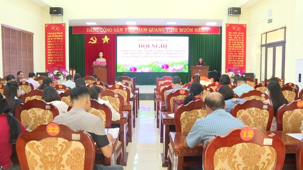 HỘI NGHỊ QUÁN TRIỆT, TRIỂN KHAI CÁC NGHỊ QUYẾT VÀ VĂN BẢN MỚI CỦA TRUNG ƯƠNG, CỦA TỈNH, CỦA XÃ